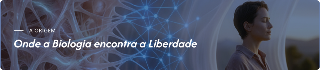 Onde a Biologia encontra a Liberdade